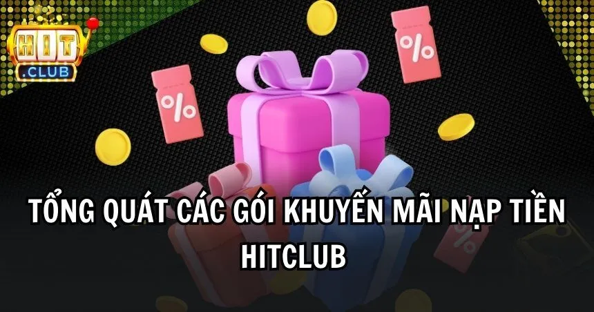 Các gói khuyến mãi nạp tiền HITCLUB hiện nay