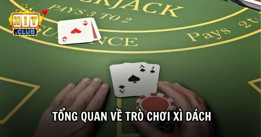 Tổng quan về trò chơi xì dách